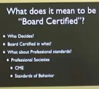 A slide of a presentation showing what it means to be 'board certified'.